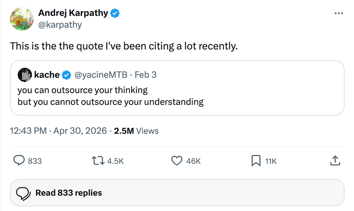 Andrej Karpathy resurfacing a quote about outsourcing thinking but not understanding